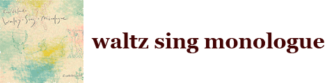 waltz sing monologue